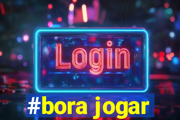 #bora jogar