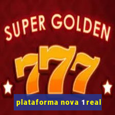 plataforma nova 1 real