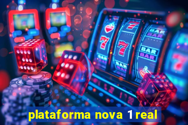 plataforma nova 1 real