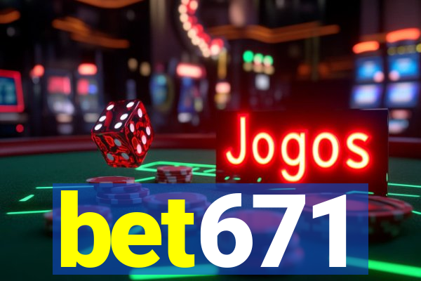 bet671