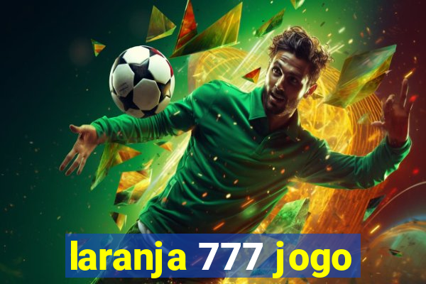 laranja 777 jogo