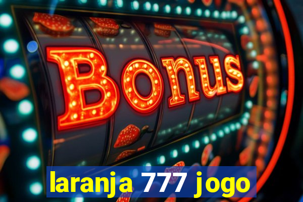 laranja 777 jogo