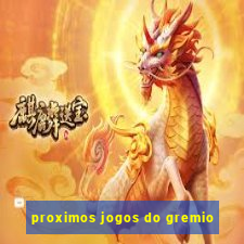 proximos jogos do gremio