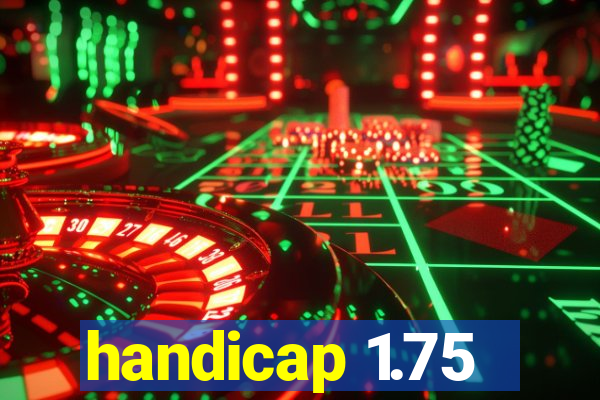 handicap 1.75