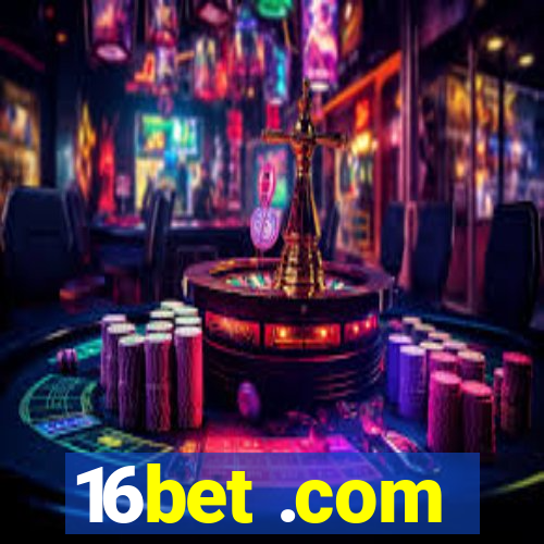 16bet .com