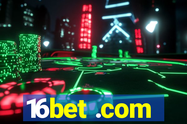 16bet .com