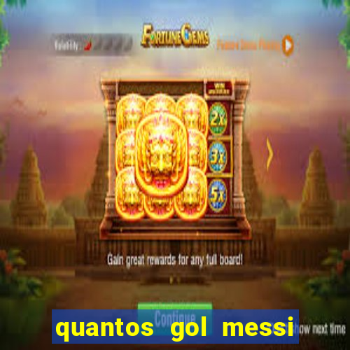 quantos gol messi tem na carreira