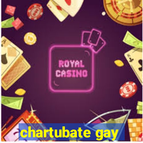 chartubate gay