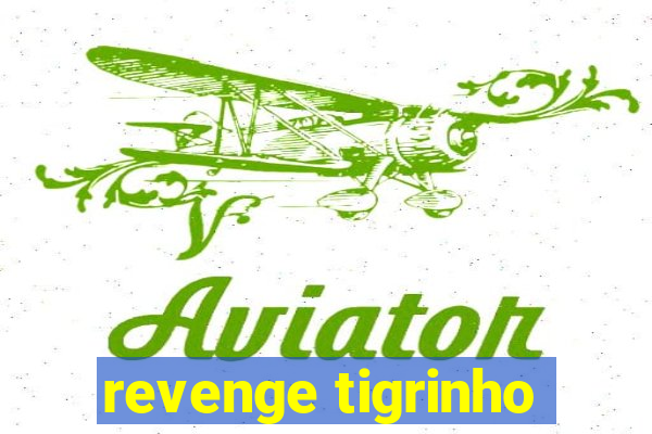 revenge tigrinho