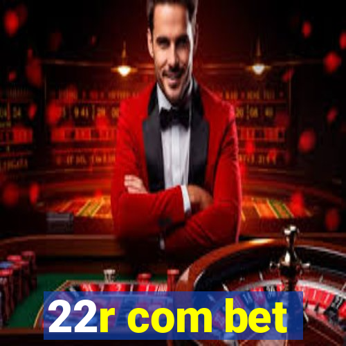 22r com bet