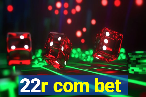 22r com bet