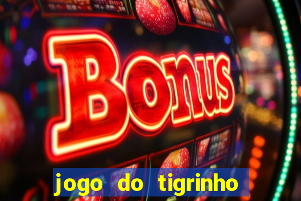 jogo do tigrinho de 5 reais