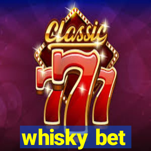 whisky bet