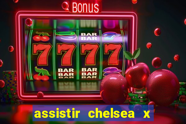 assistir chelsea x arsenal futemax