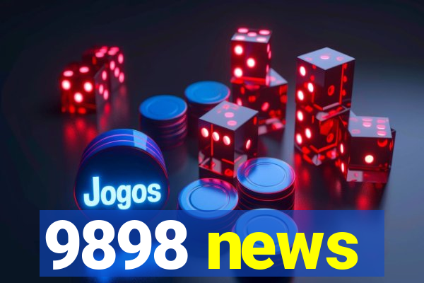 9898 news