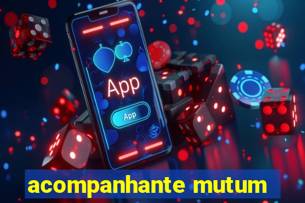 acompanhante mutum