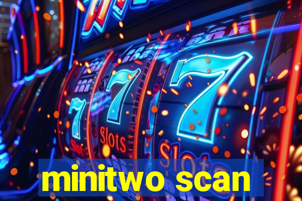 minitwo scan