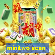 minitwo scan