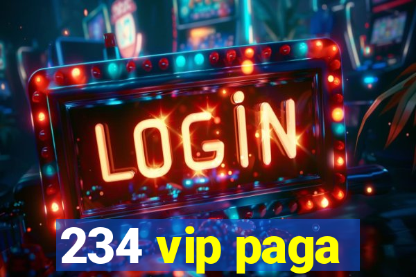 234 vip paga