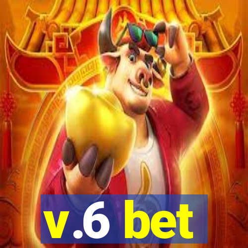 v.6 bet