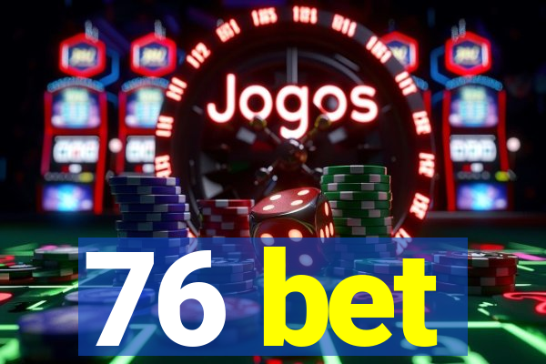 76 bet