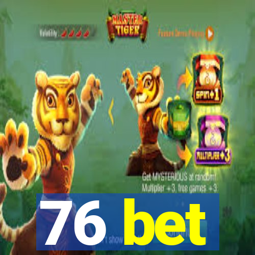 76 bet