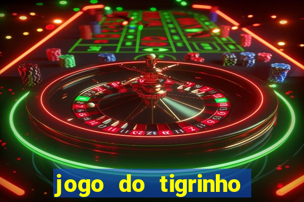 jogo do tigrinho fortune tiger demo