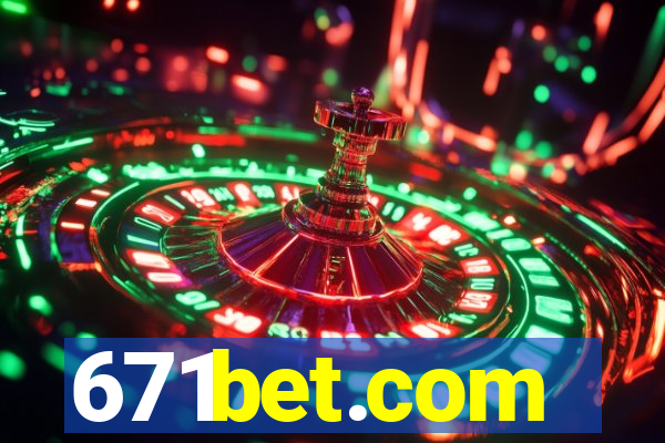 671bet.com