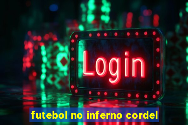 futebol no inferno cordel