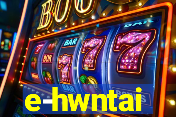 e-hwntai