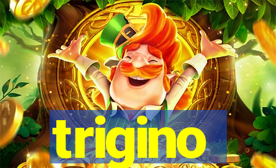 trigino