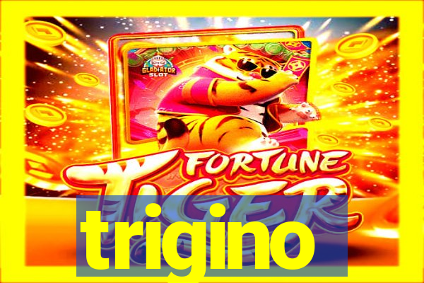 trigino