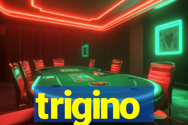 trigino