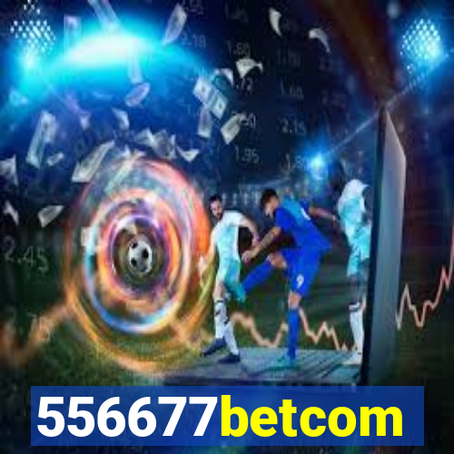 556677betcom