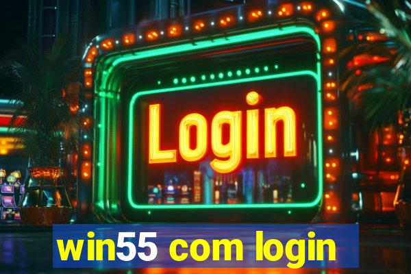 win55 com login