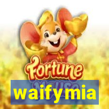 waifymia