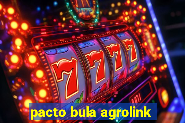 pacto bula agrolink