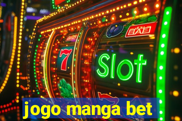 jogo manga bet