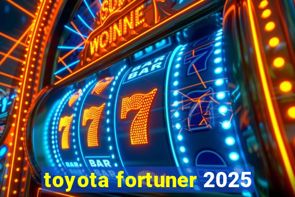 toyota fortuner 2025