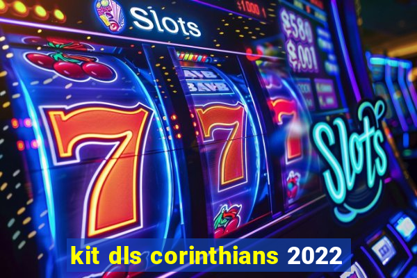 kit dls corinthians 2022