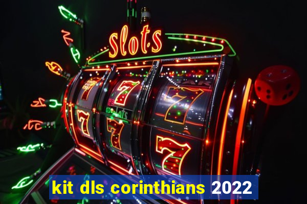 kit dls corinthians 2022