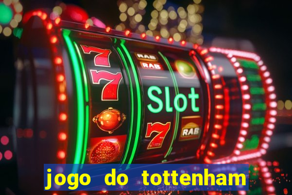 jogo do tottenham hoje palpite