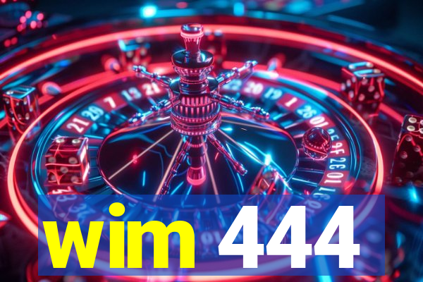 wim 444