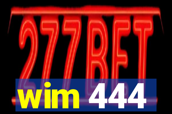 wim 444