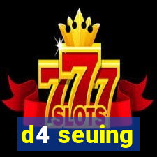 d4 seuing