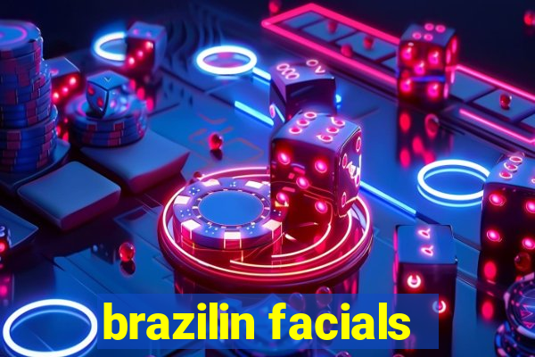 brazilin facials