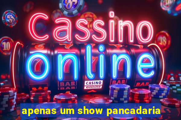 apenas um show pancadaria