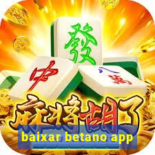 baixar betano app