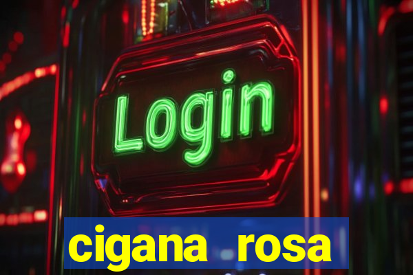 cigana rosa vermelha historia