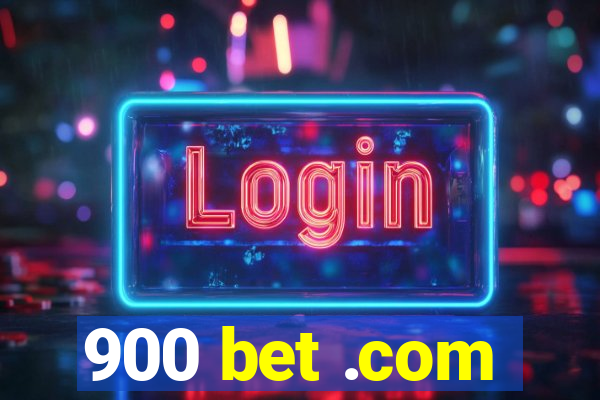 900 bet .com